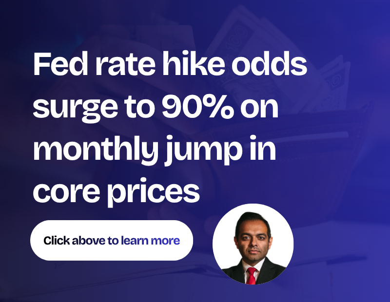 Fed rate hike odds surge to 90% on monthly jump in core prices