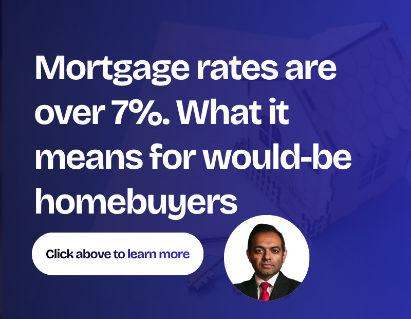 Mortgage rates are over 7%. What it means for would-be homebuyers