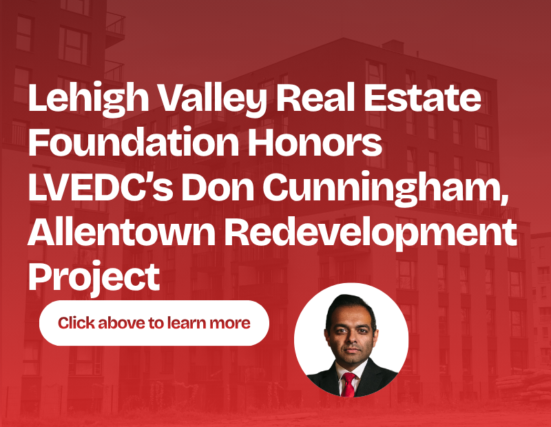 Lehigh Valley Real Estate Foundation Honors LVEDC’s Don Cunningham, Allentown Redevelopment Project