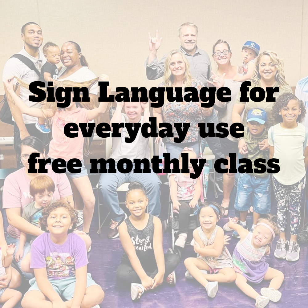 DSCLV Sign Language for Everyday Use — Down Syndrome Connections Las Vegas