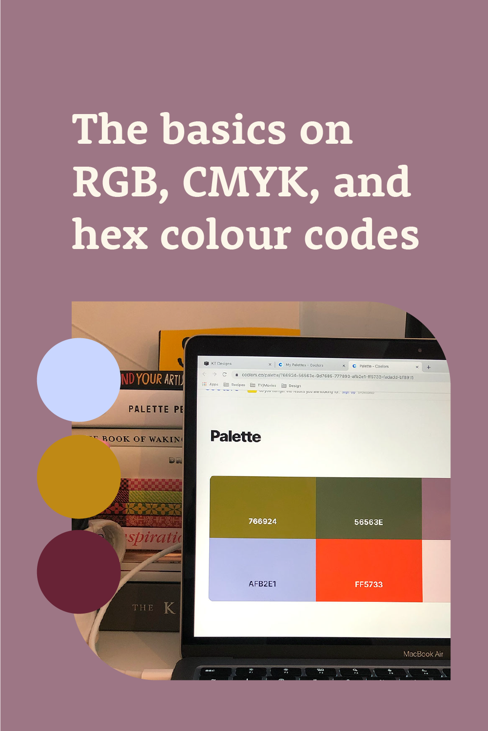 The basics on RGB, CMYK, and hex colour codes — KT Designs
