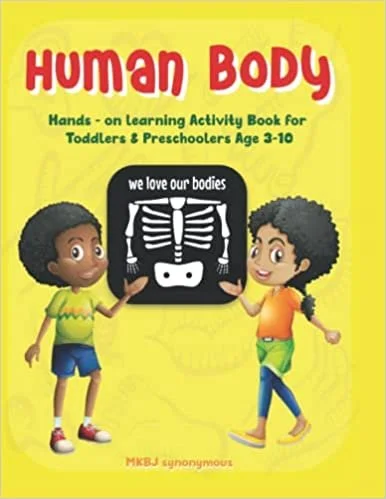 Human Body: Hands-On Learning Activity Book For Toddlers & Preschoolers Ages 3-10