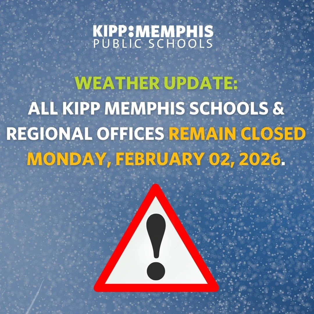 Out of an abundance of caution, due to continued hazardous road conditions, KIPP Memphis schools will remain closed Monday, Jan. 2. Thank you for your understanding as we prioritize the safety of our students, families, and staff. Please continue to 