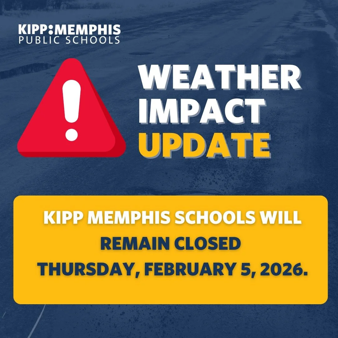 As we continue to assess road conditions and neighborhood walkways, hazardous conditions remain in many areas. For this reason, KIPP Memphis schools will be closed February 5th. The safety of our students, staff, and families remains our top priority