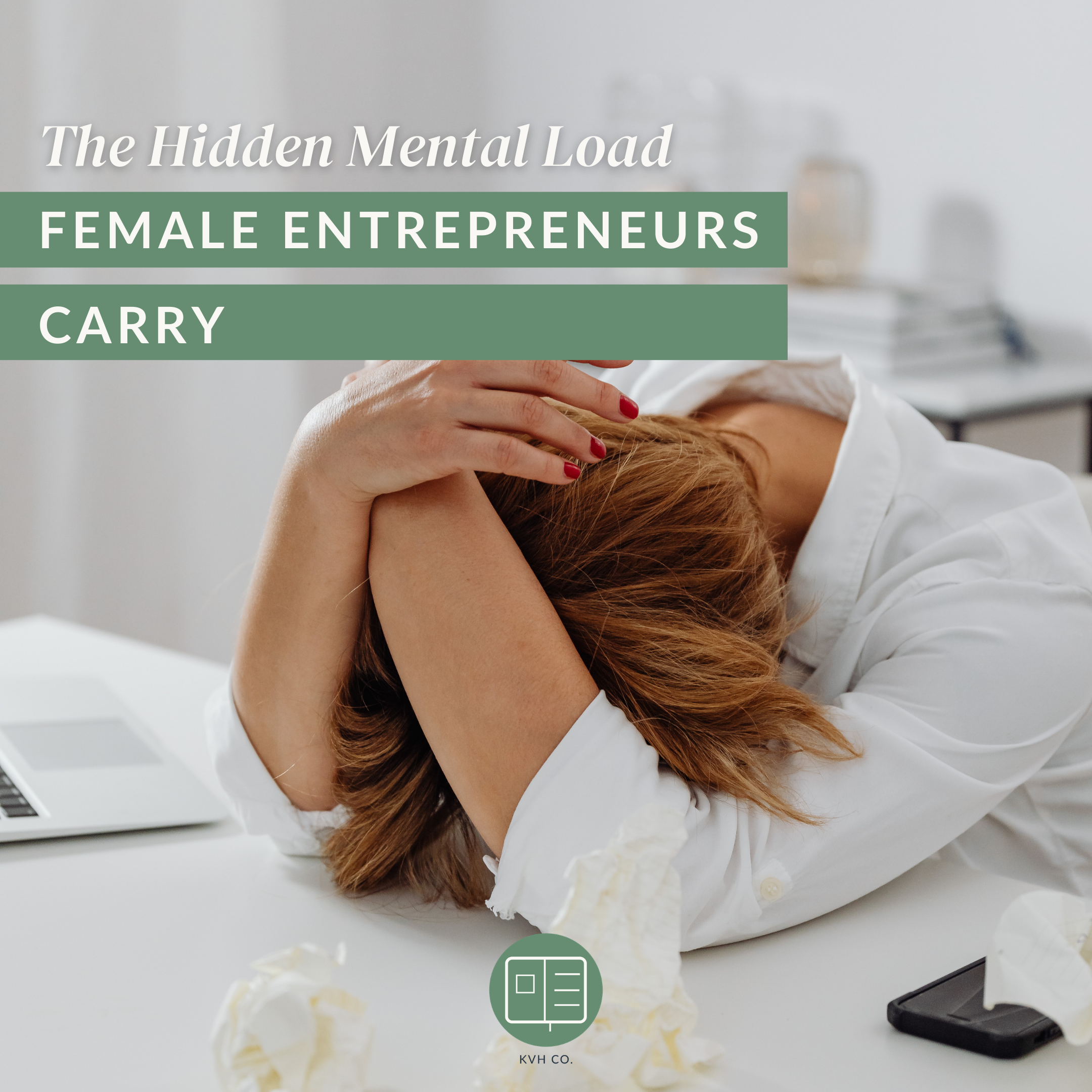 The Hidden Mental Load Female Entrepreneurs Carry (And Why You Still Feel Exhausted)