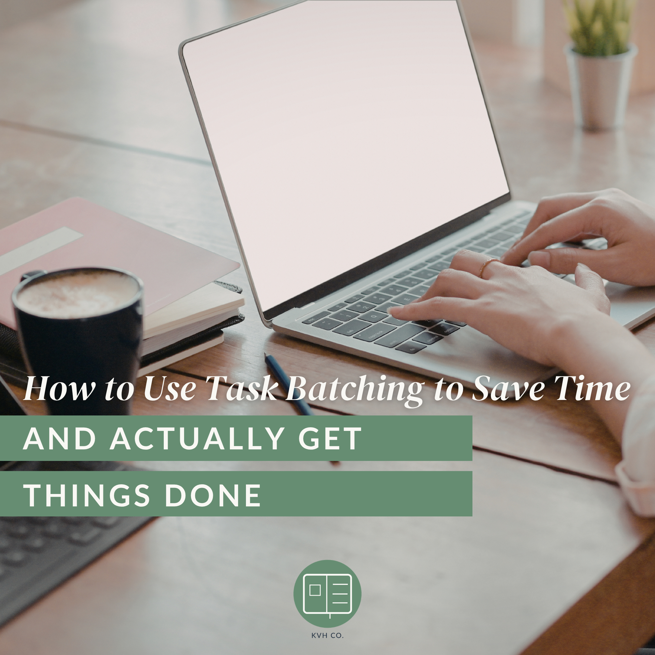 How to Use Task Batching to Save Time and Actually Get Things Done