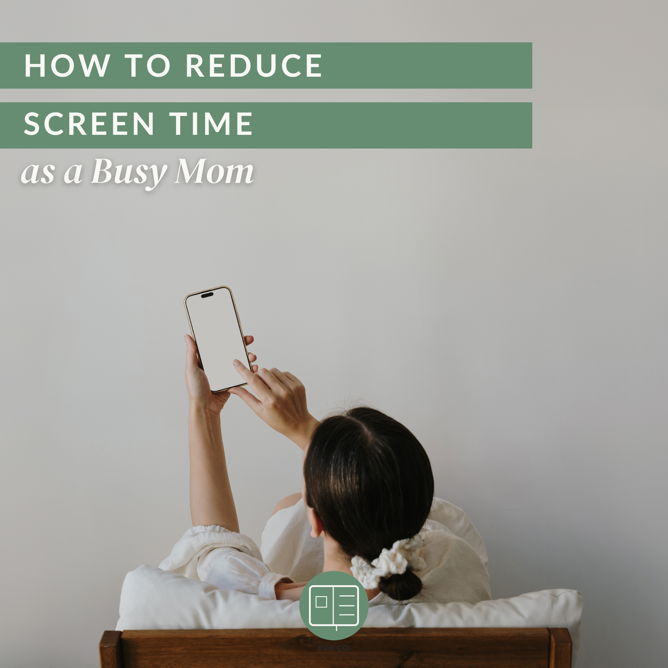 How to Reduce Screen Time as a Busy Mom (What 8 Days Offline Taught Me)