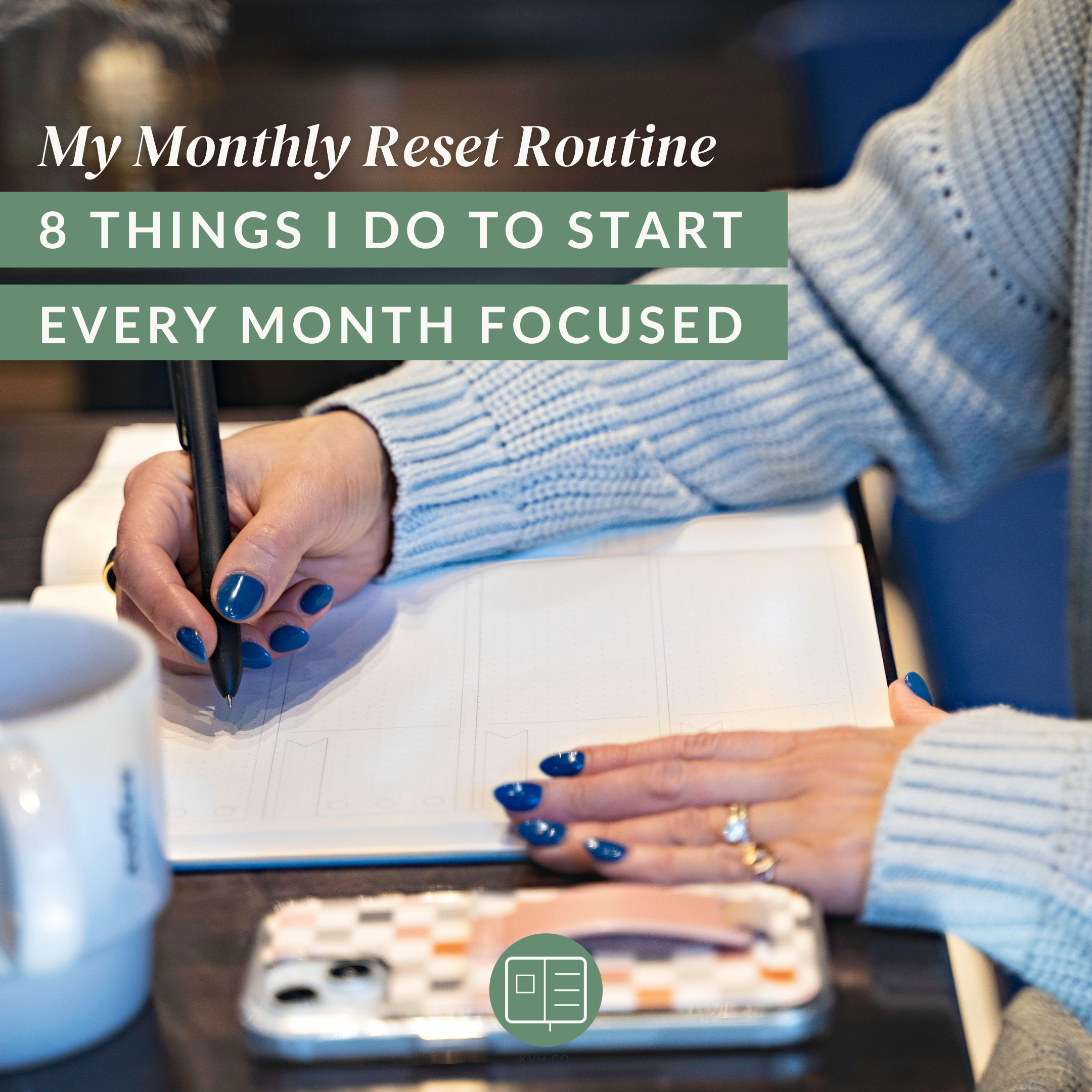 My Monthly Reset Routine: 8 Things I Do to Start Every Month Focused