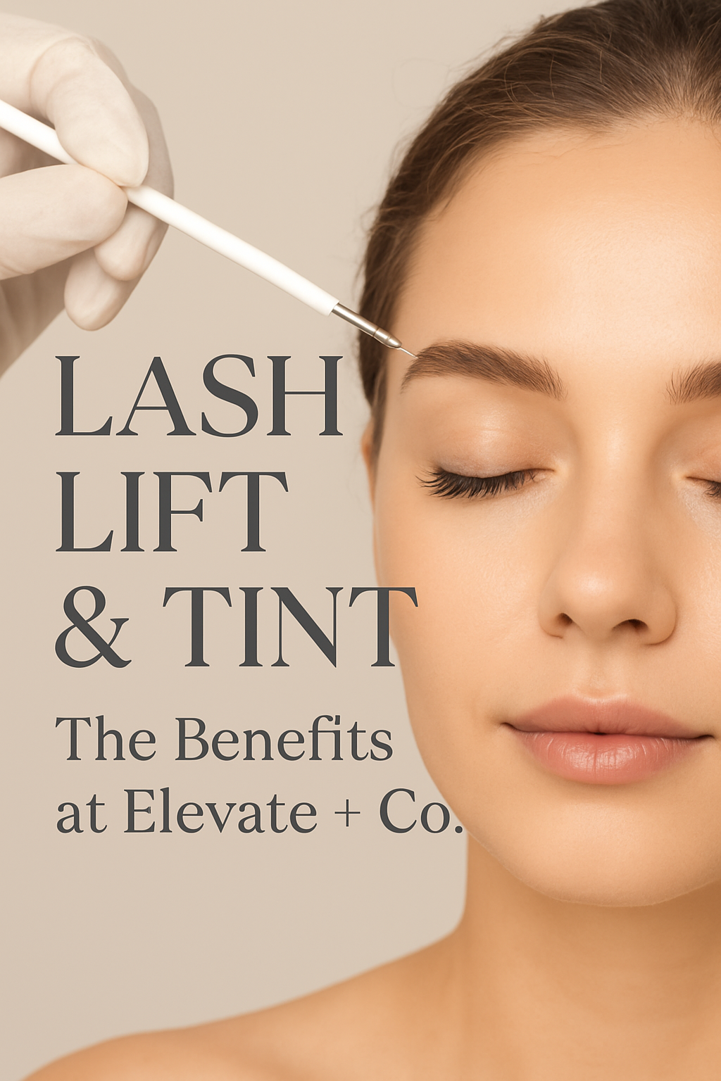 The Benefits of Lash Lift &amp; Tint Treatments at Elevate + Co.: A Professional Overview