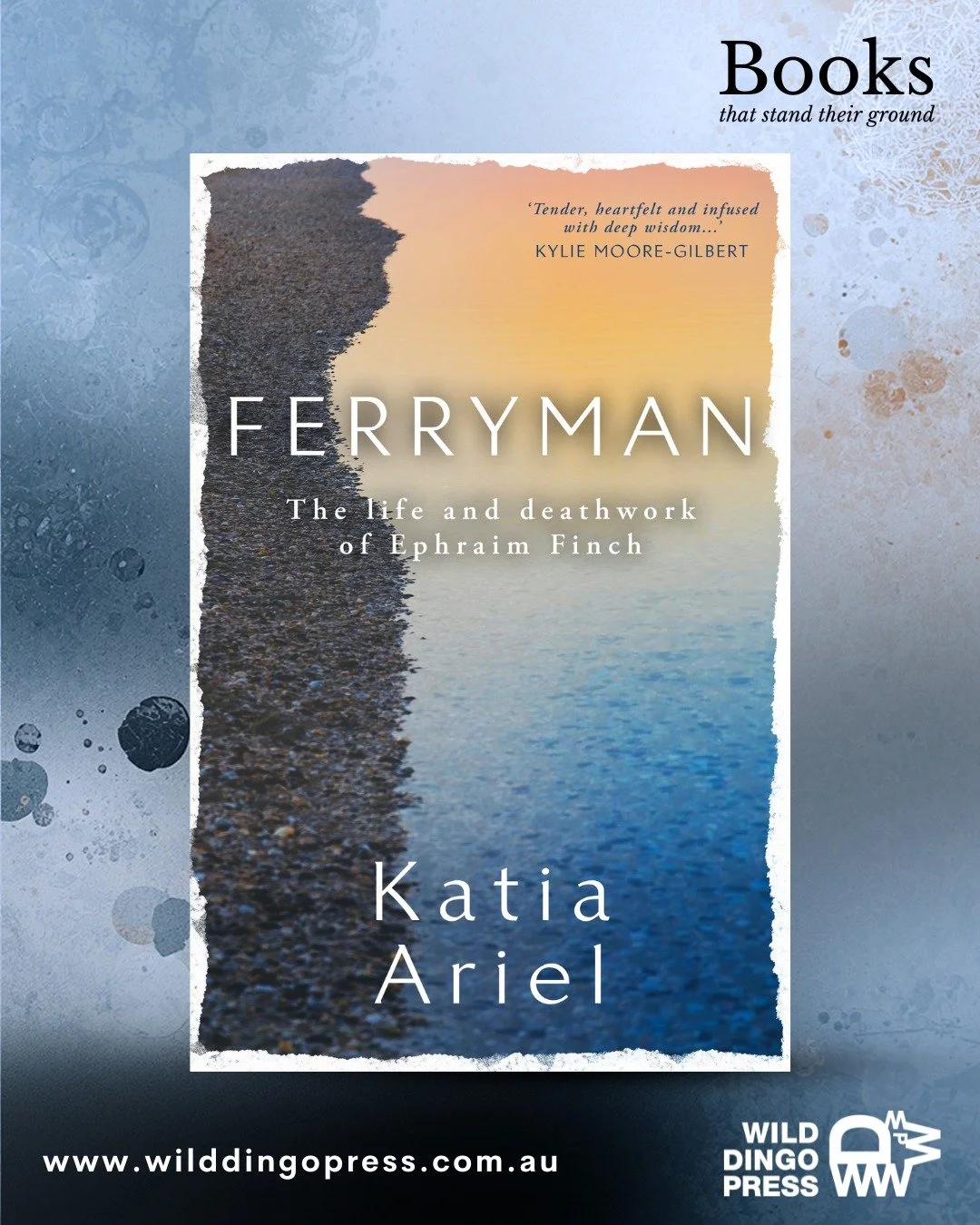 Books that stand their ground | Ferryman: The Life and Deathwork of Ephraim Finch by Katia Ariel

What does it mean to honour a life?

Blending biography, memoir and cultural history, Ferryman tells the remarkable story of Ephraim Finch OAM &mdash; a