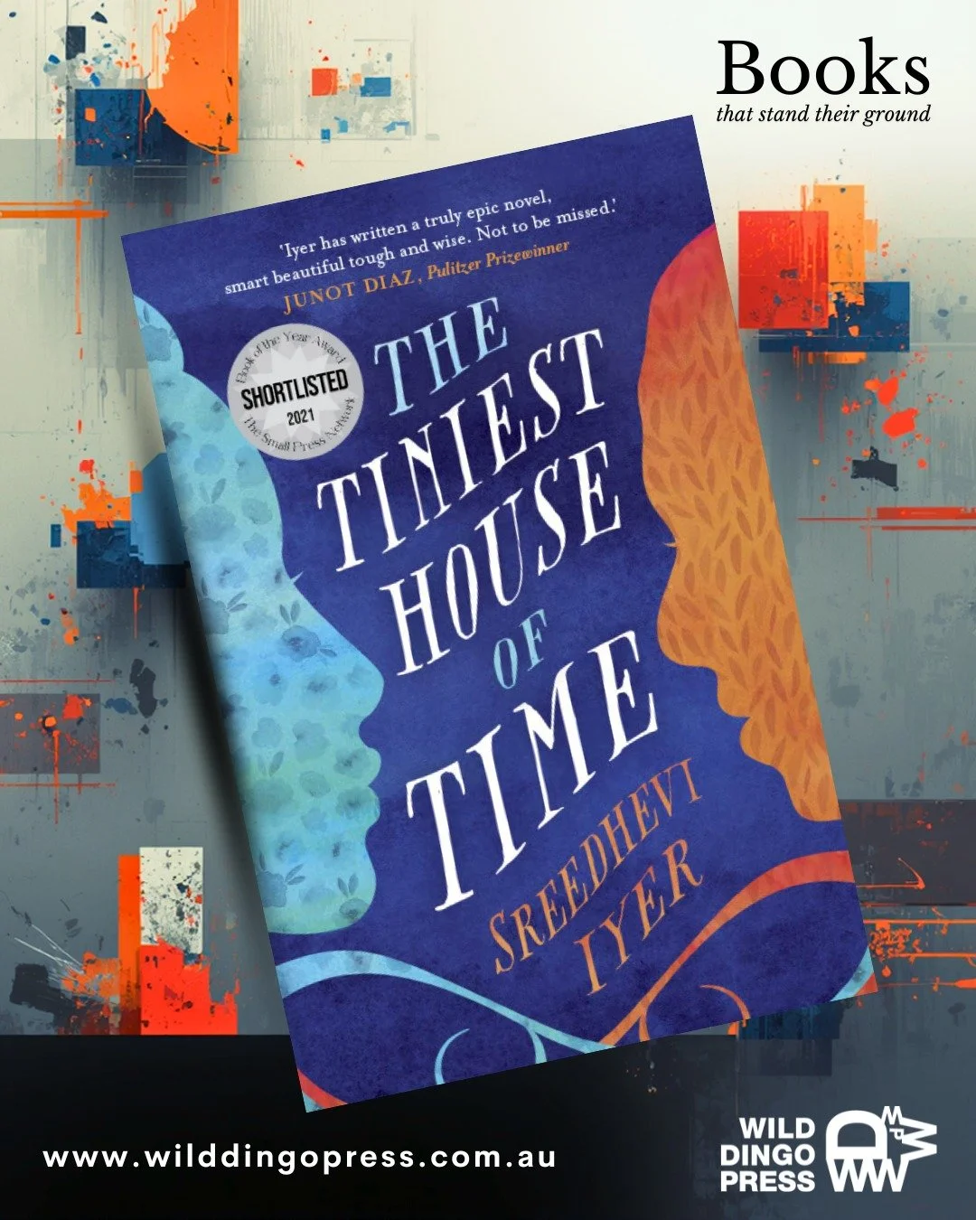 Books that stand their ground: The Tiniest House of Time by Sreedhevi Iyer

From colonial Burma in the 1930s to nationalist Malaysia in the 1990s, to Hong Kong and Australia, The Tiniest House of Time spans continents and decades in an intimate and s