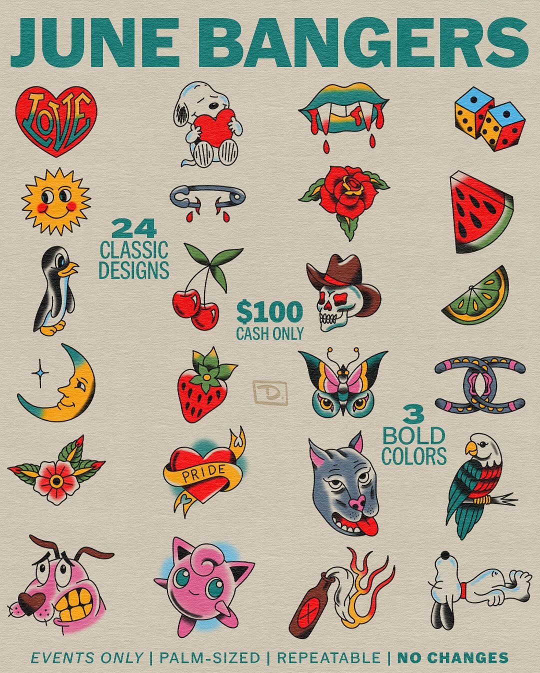 My June bangers for this months events. I have a couple of events coming up where I&rsquo;ll be tattooing. These will be event only pieces. $100 CASH ONLY. Around palm-sized with NO CHANGES. 24 designs in 3 bold colors, hopefully there&rsquo;s someth
