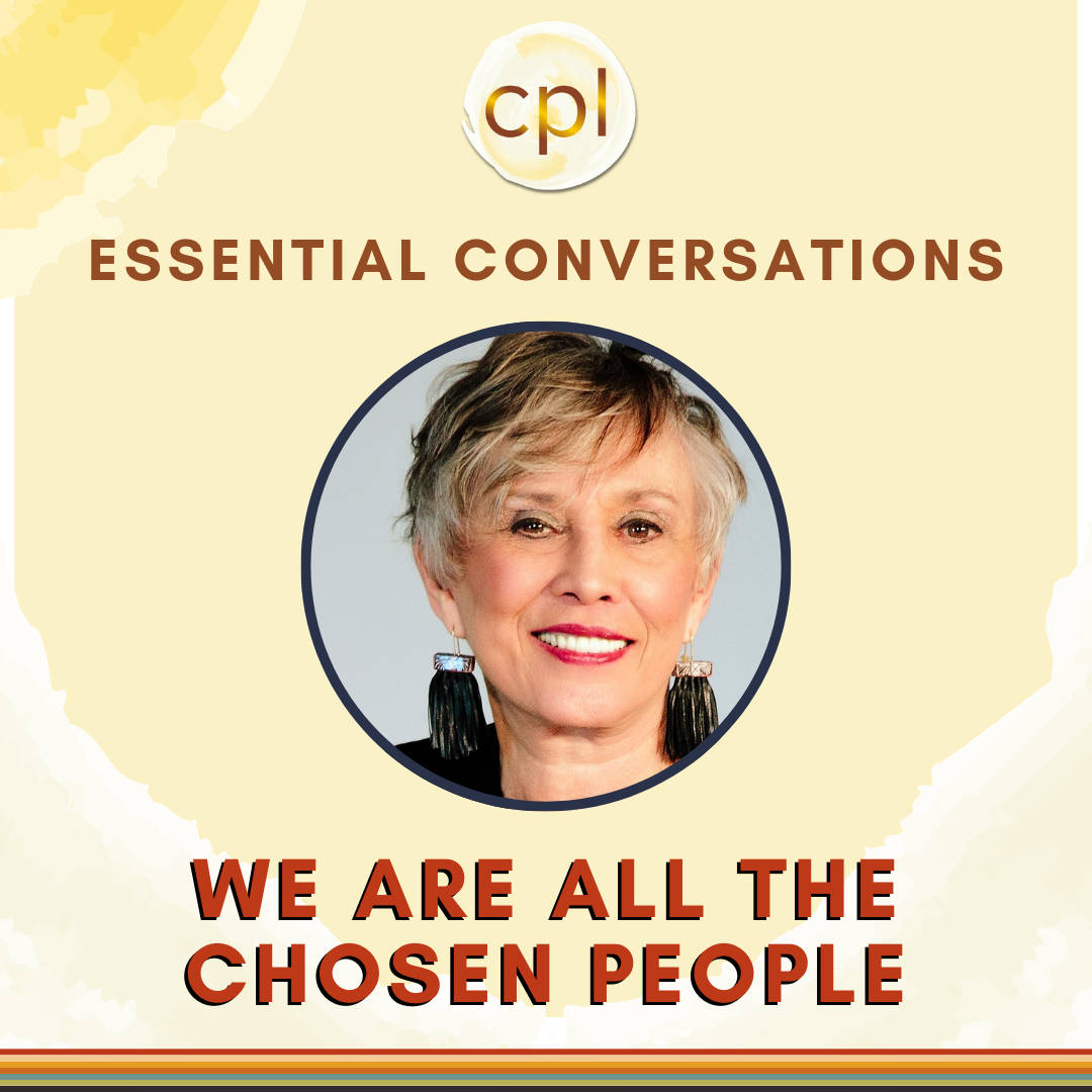 Essential Conversations: We Are All the Chosen People