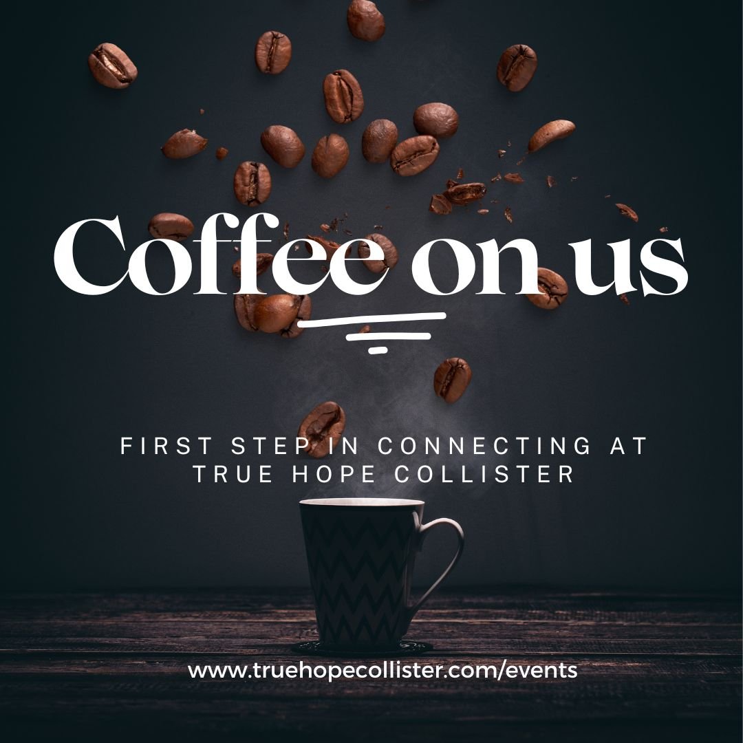 Looking to connect here at True Hope Collister? Join us this Sunday, April 14th, for Coffee on Us! It's free and your whole family is invited to join us. It's a great opportunity to learn about us and ways to get connected. Head over to www.truehopec