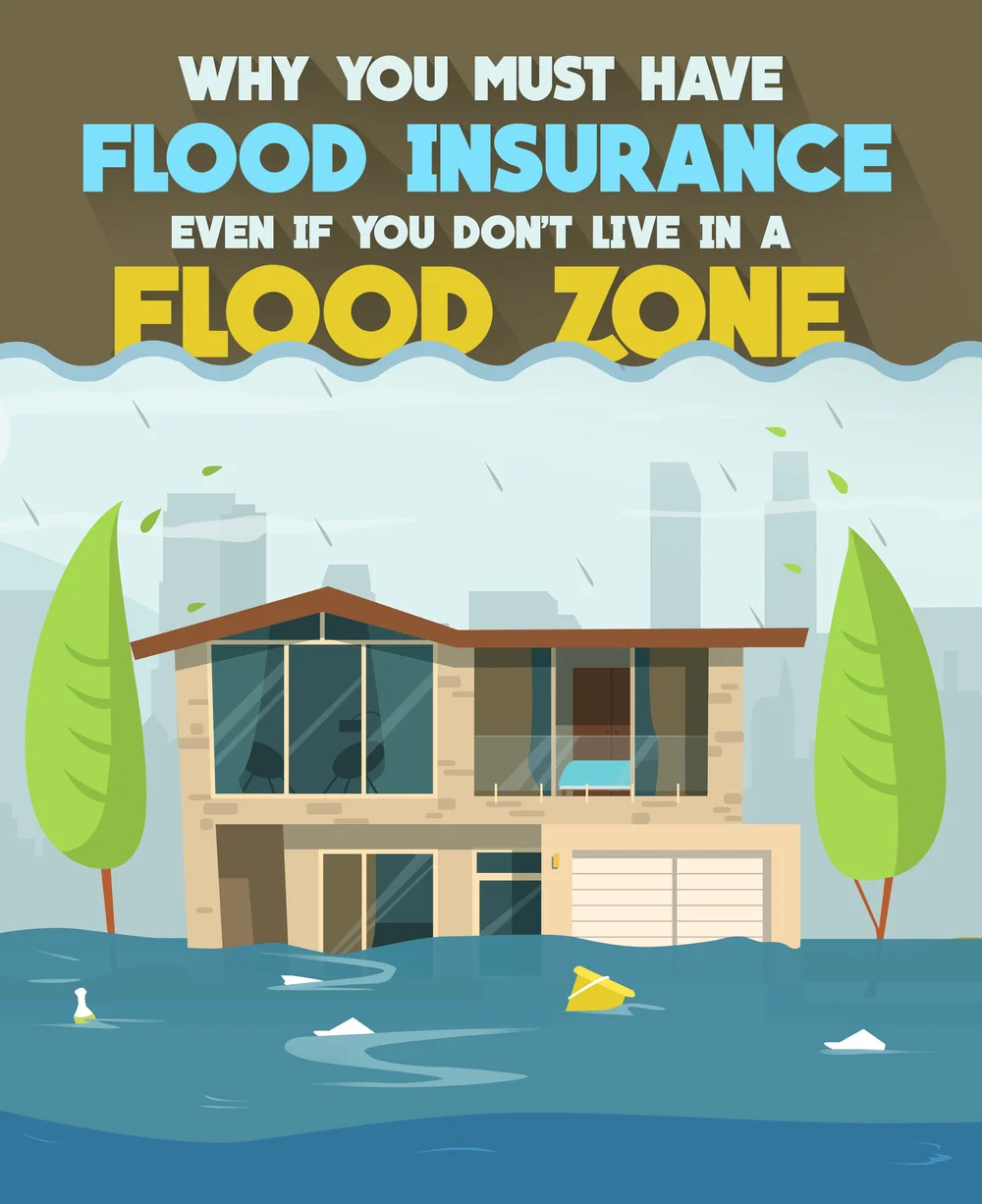 Why You Must Have Flood Insurance Even If You Don't Live In A Flood Zone