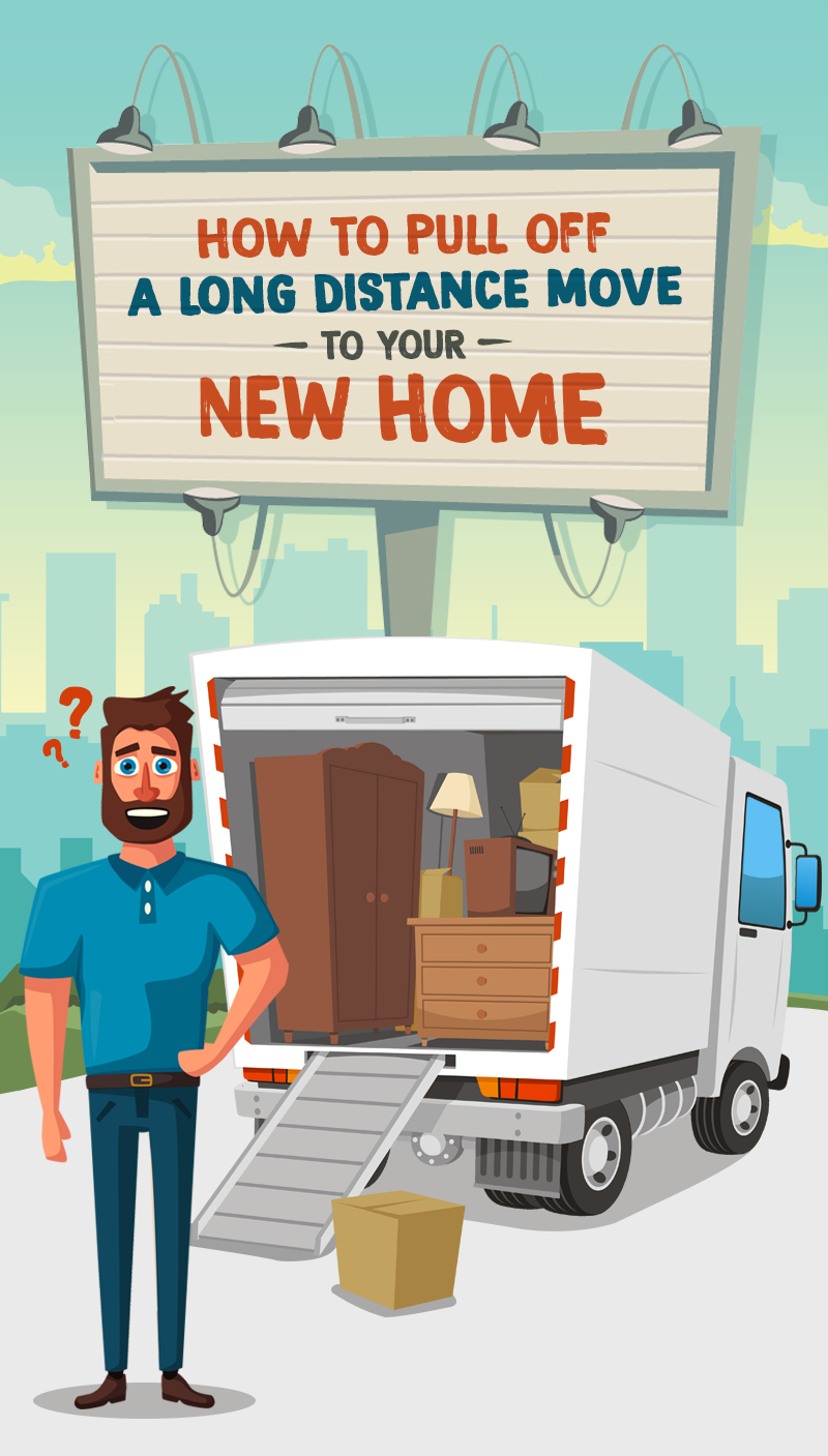How To Pull Off A Long Distance Move To Your New Home