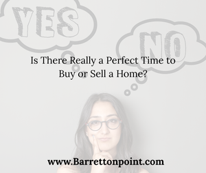 Is There Really a Perfect Time to Buy or Sell a Home?