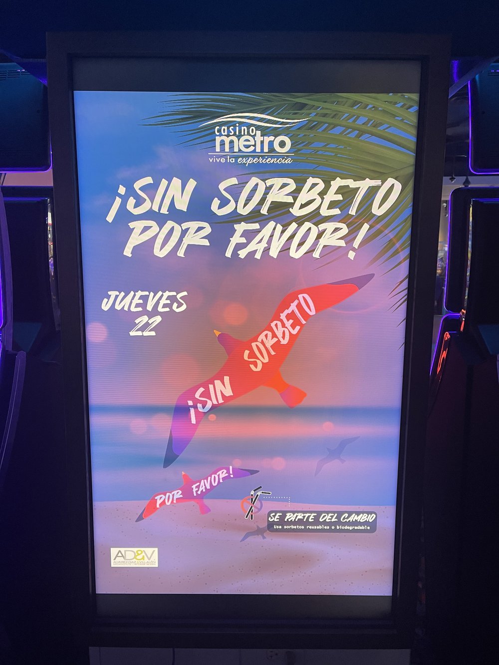  “Sin Sorbeto Por Favor” digital sign at Casino Metro 