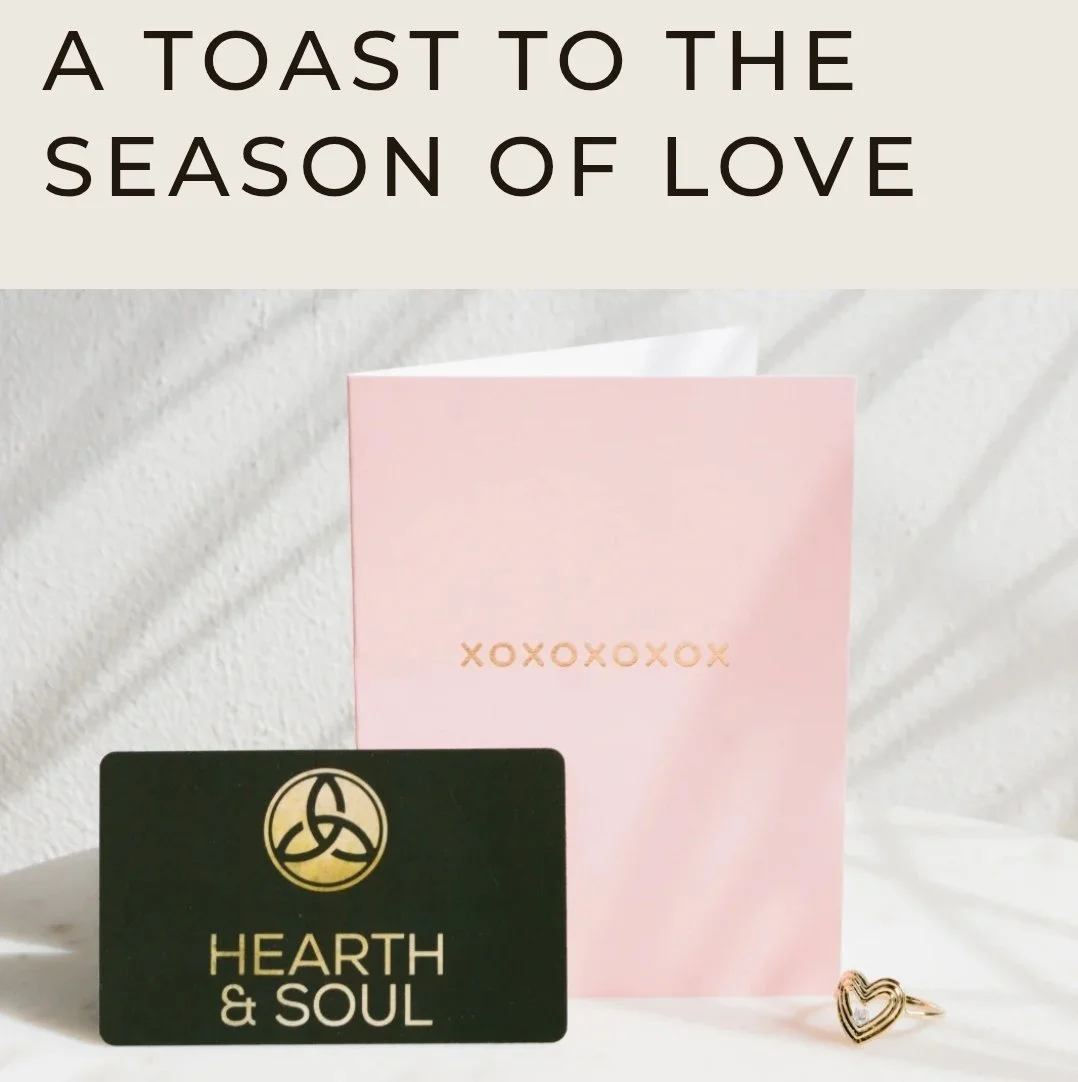 Ways to Celebrate the Season of Love from Your Hearth to Your Soul