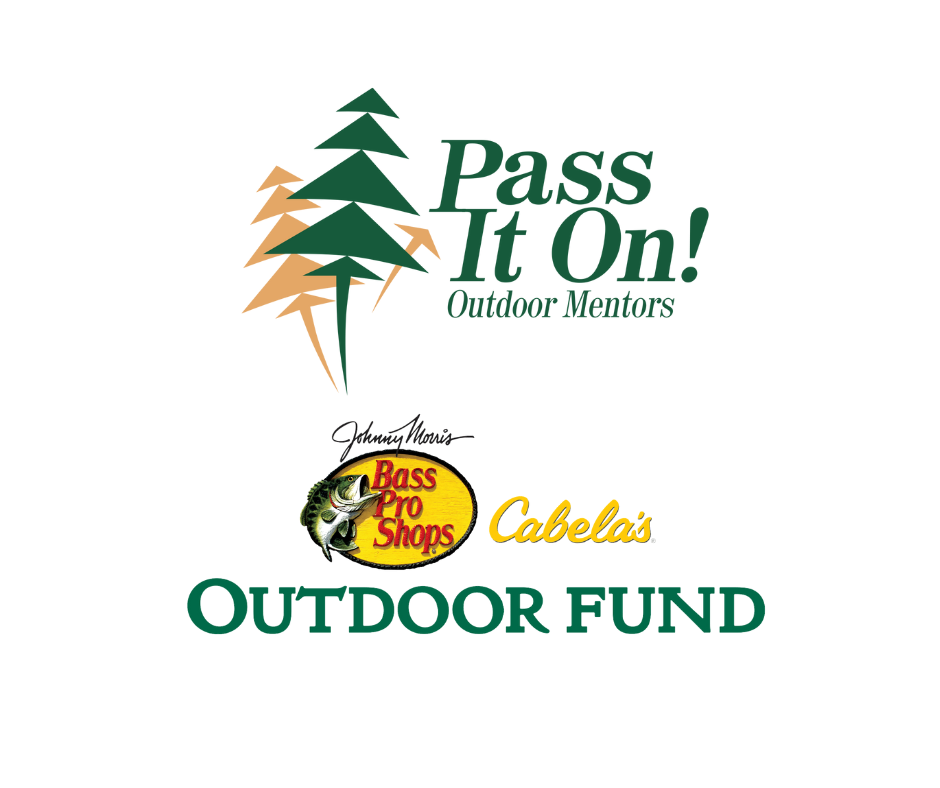 Pass It On Outdoor Mentors Awarded Grant from Bass Pro Shops and Cabela ...