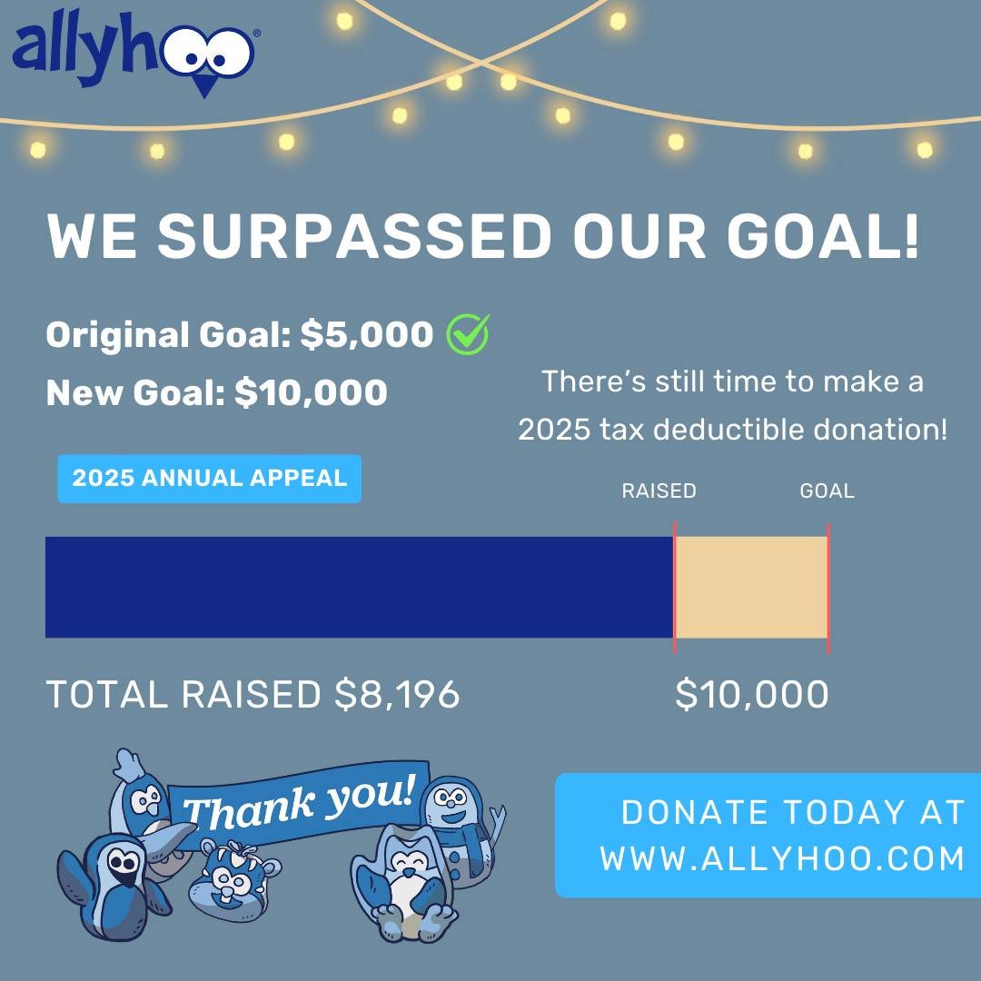 WOW. This is such a great example of how amazing our community is. 💙✨
Because of you, our 2025 Annual Appeal didn&rsquo;t just reach our $5,000 goal... we surpassed it! Together, you&rsquo;ve raised $8,196 for Allyhoo and our mission.

Every donatio