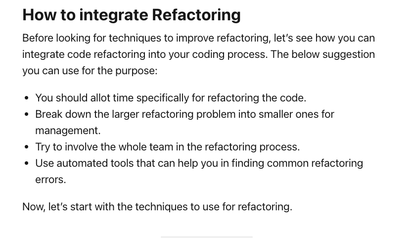  Extract Method  This method involves converting code blocks into a separate method/function. This is done to improve the structure and readability of the code. It is achieved by extracting code blocks that are long, and complex into smaller and more