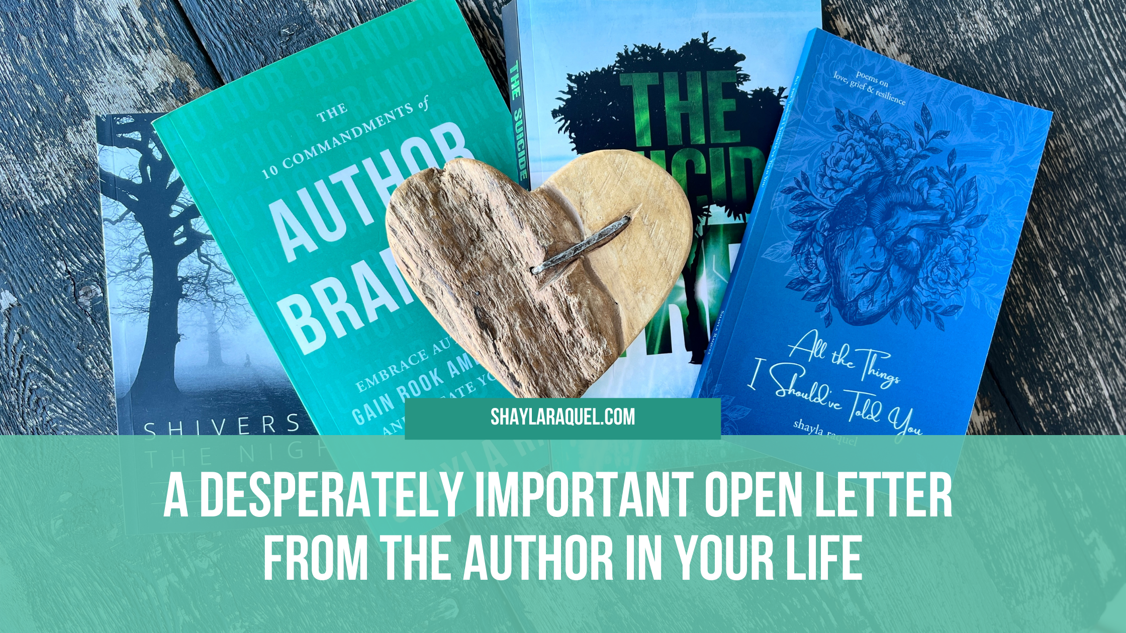 A Desperately Important Open Letter from the Author in Your Life