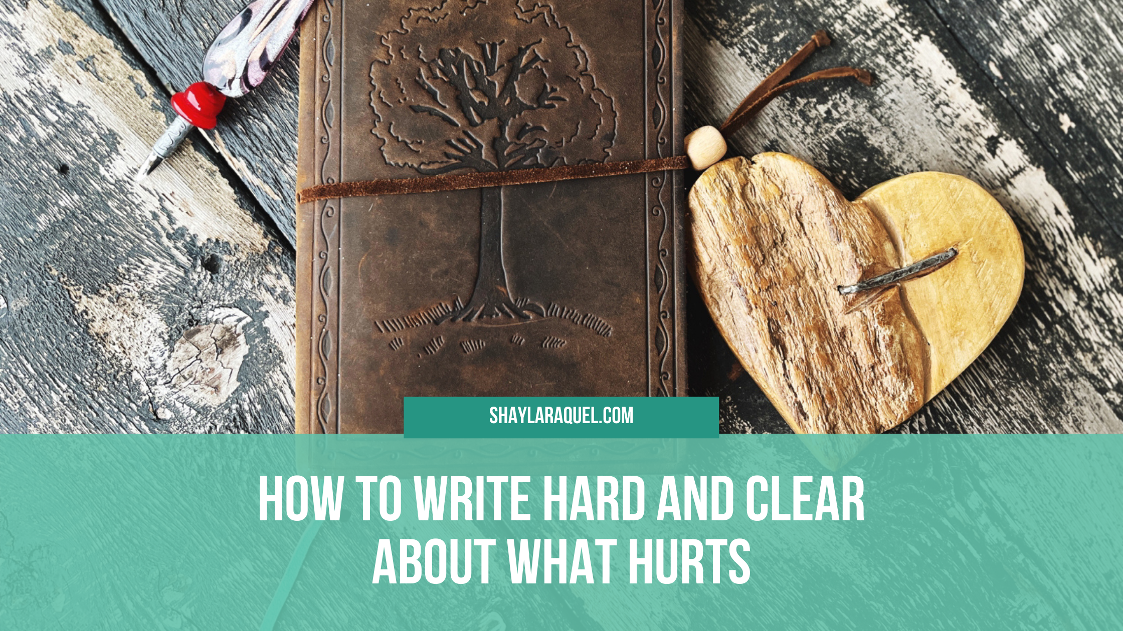 How to Write Hard and Clear about What Hurts