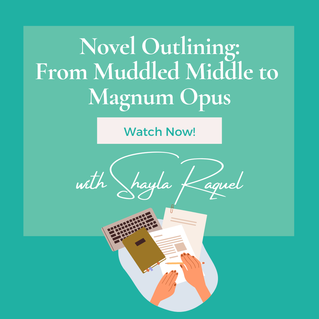Novel Outlining: From Muddled Middle to Magnum Opus (Watch Now!)