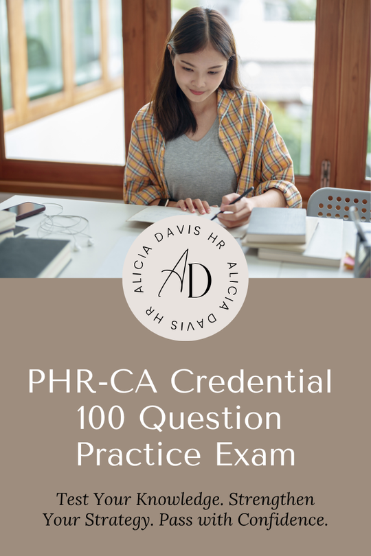 PHR-CA HR Credential 100 Question Practice Text plus answers