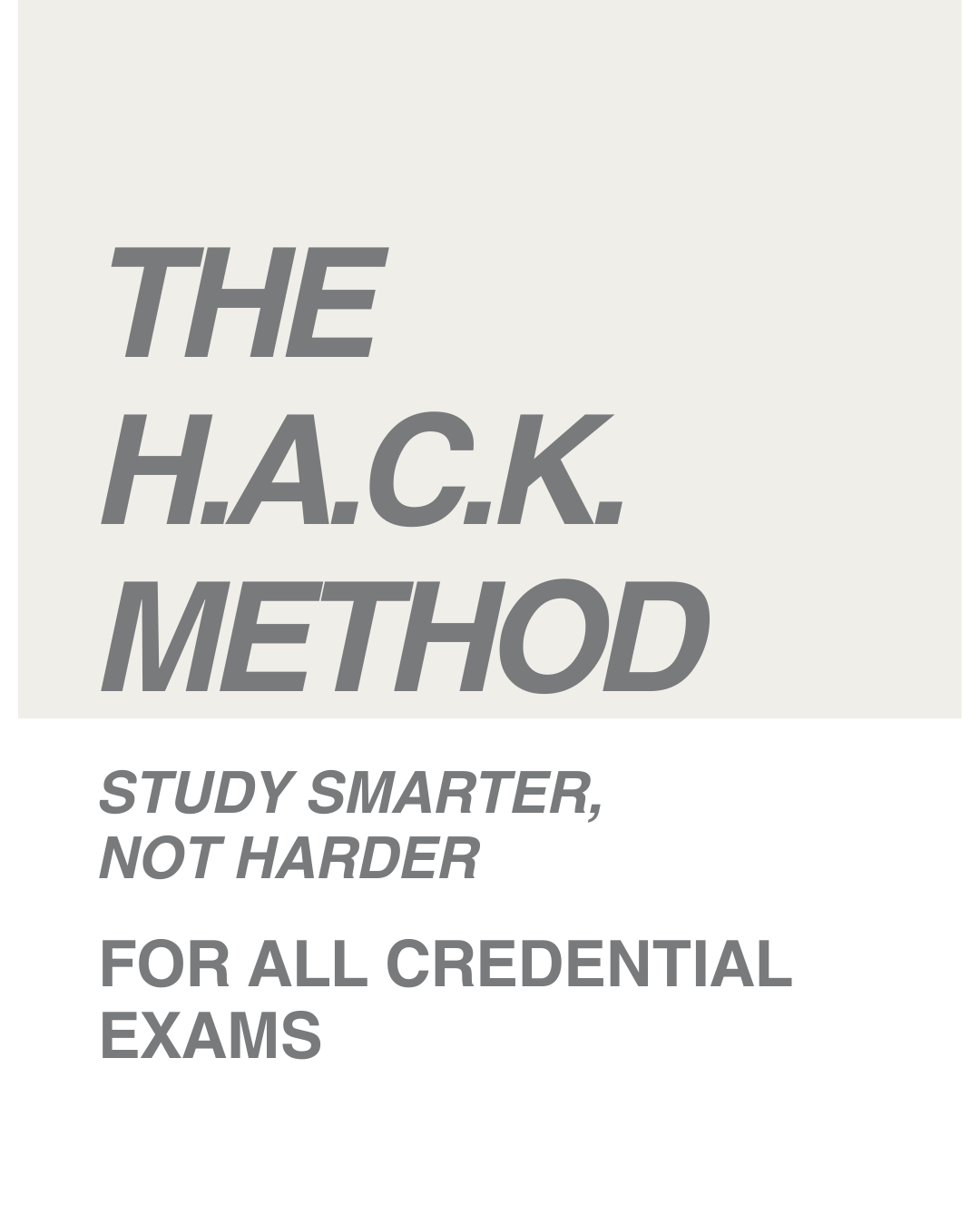 The H.A.C.K Method Video Lesson: Study Smarter Not Harder--for all credential exams!