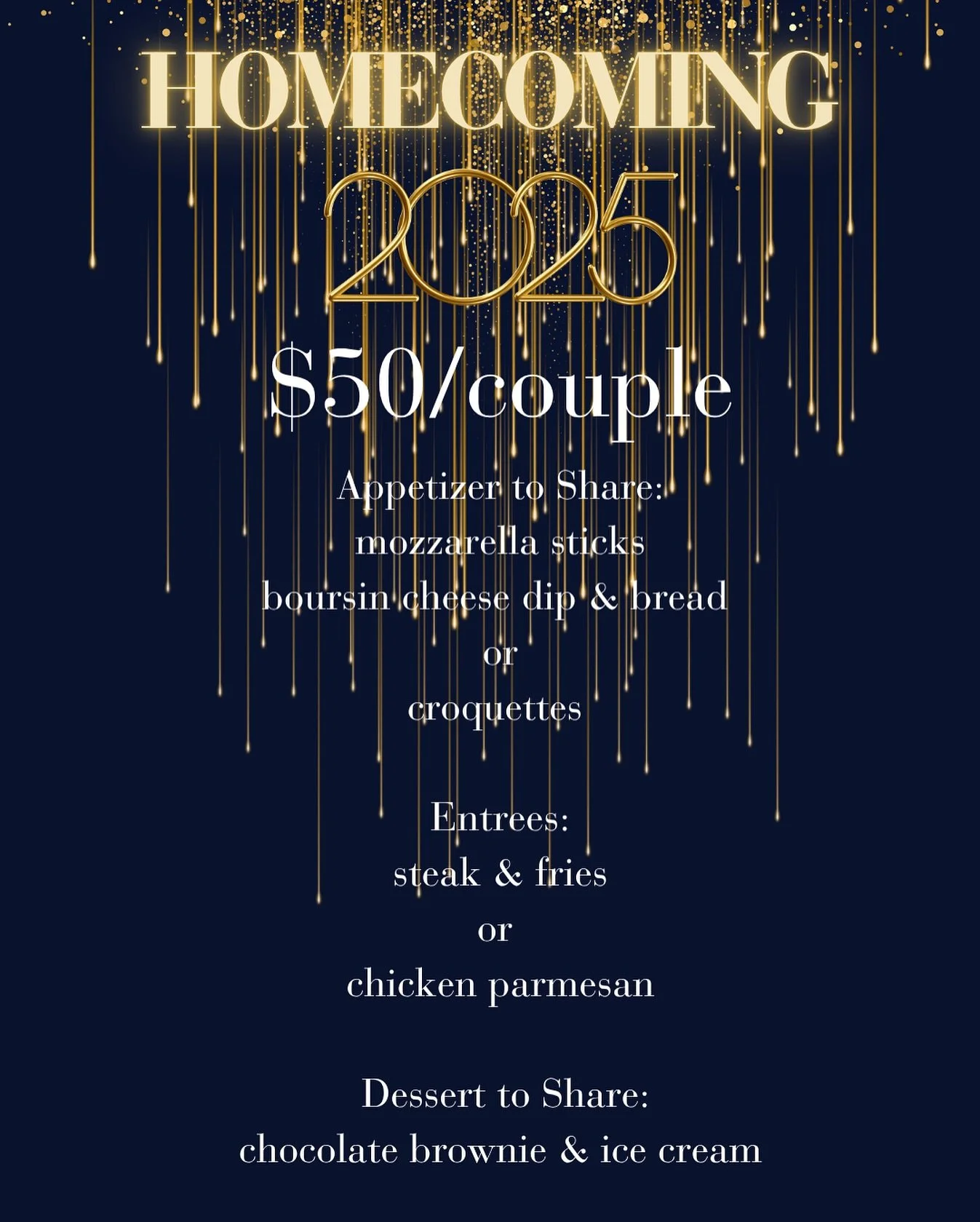 Headed to Homecoming on Saturday? We&rsquo;ve got a dinner covered! $50 per couple includes an appetizer, two entrees, dessert and a tip

Reservations are recommended. 

Not going to Homecoming but want in on the deal? Just come dressed in your nices