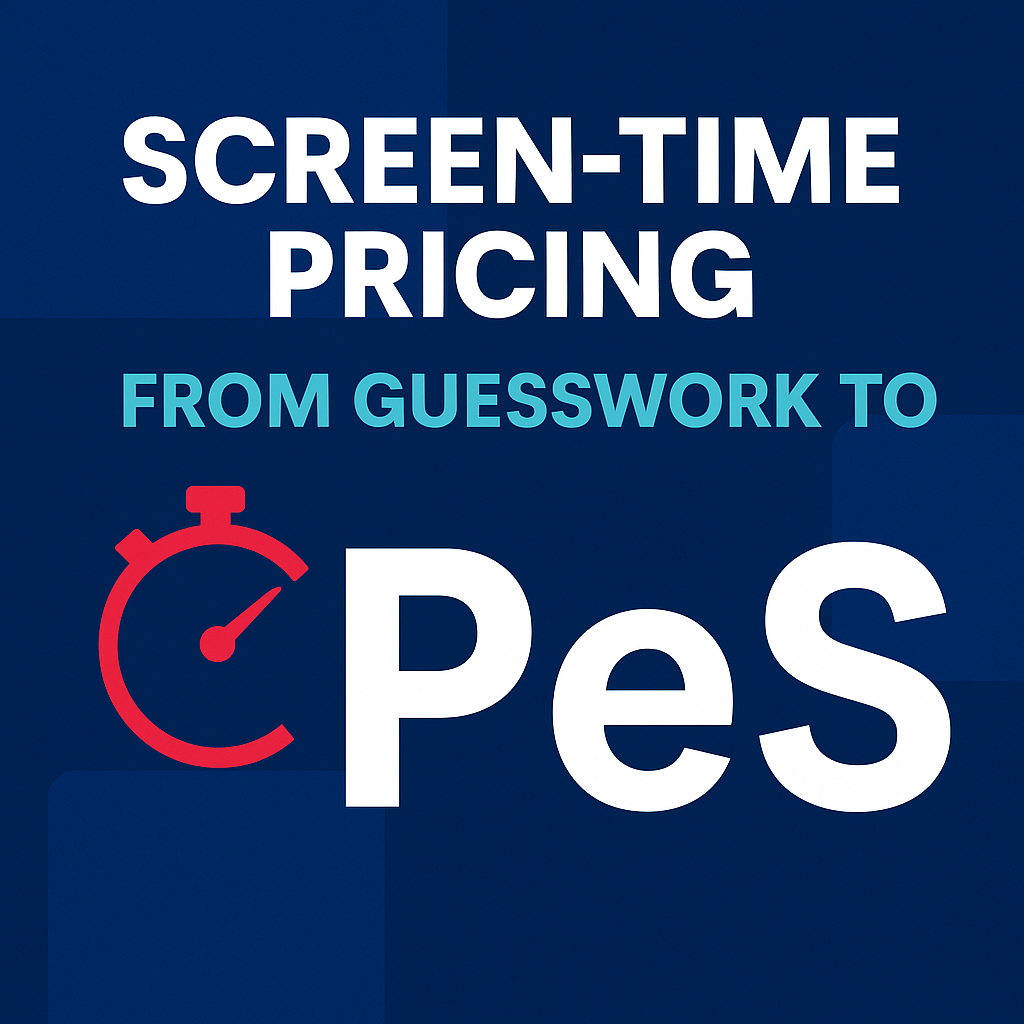 Screen-Time Pricing: From Guesswork to CPeS