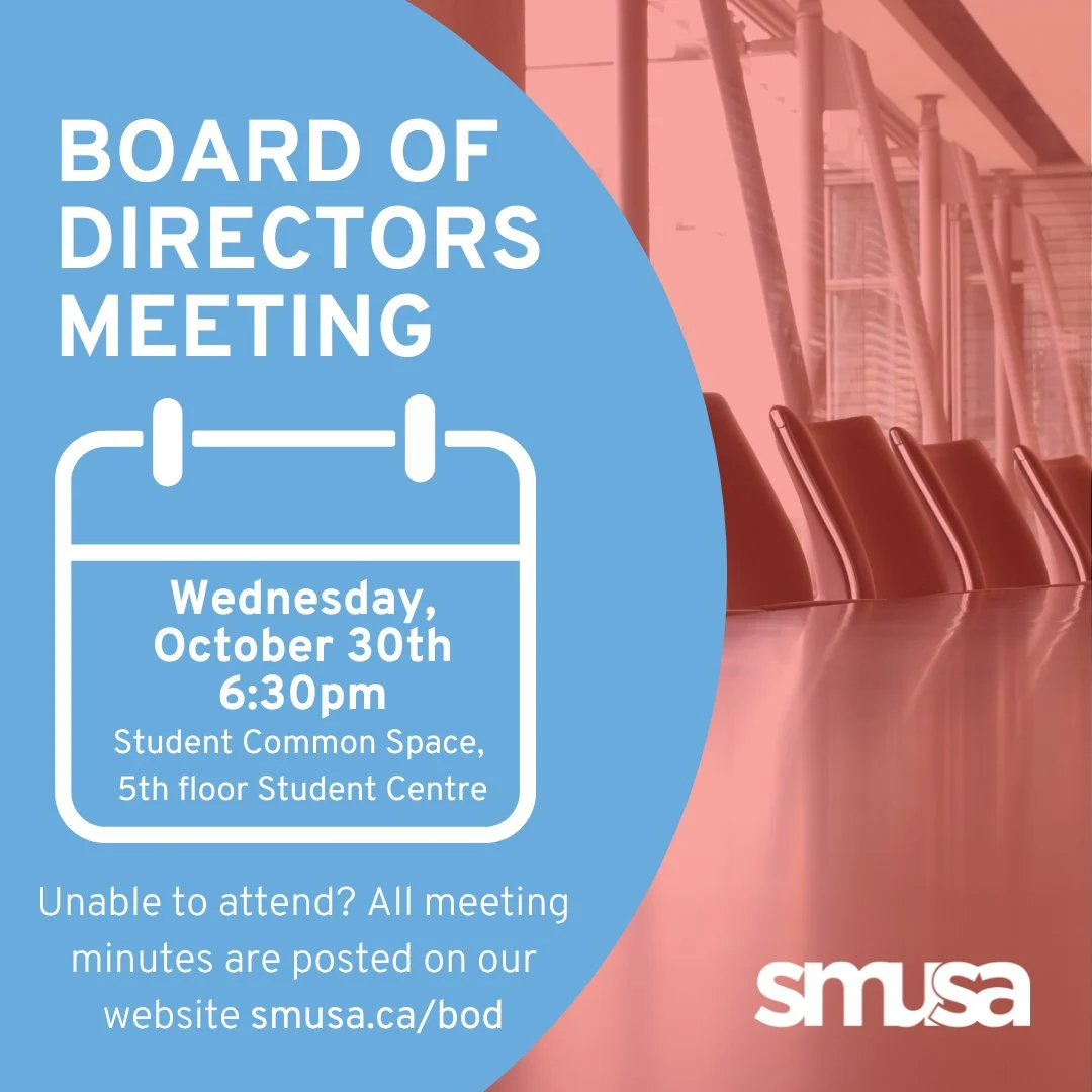 Join us for our SMUSA Board of Directors meeting on Wednesday, October 30th at 6:30 pm in the Student Common Space in the Student Centre! All meeting minutes are posted on our website at the link in our bio.