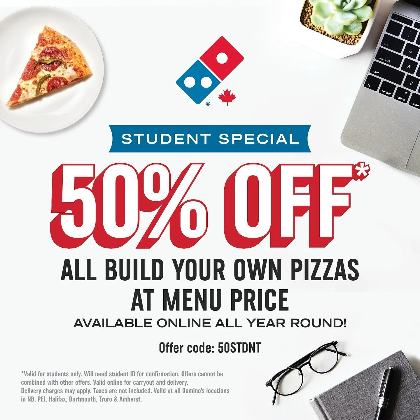 Get the best student deal in town with 50% off build your own pizzas from Domino&rsquo;s. Use code 50STDNT from now until the end of May for you and all your friends to save a ton of money on pizza!