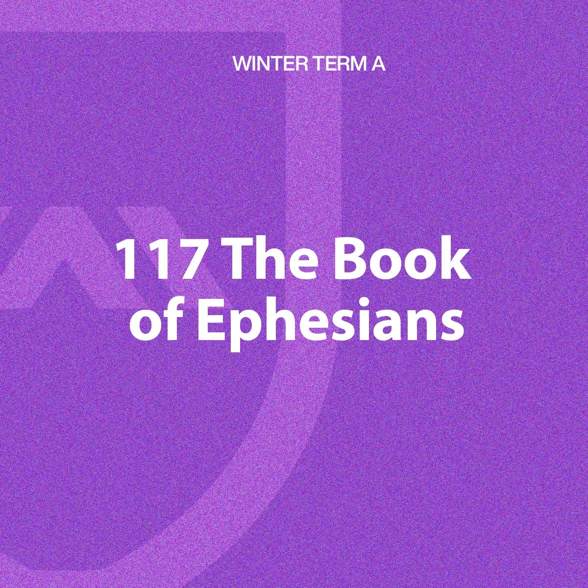 117 The Book of Ephesians (Zoom class)