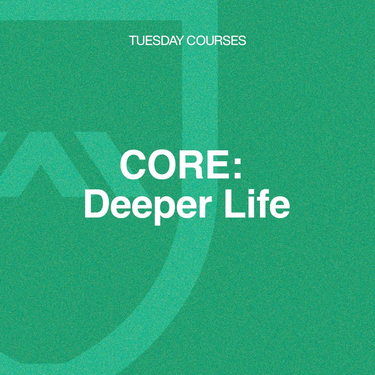 CORE: Deeper Life
