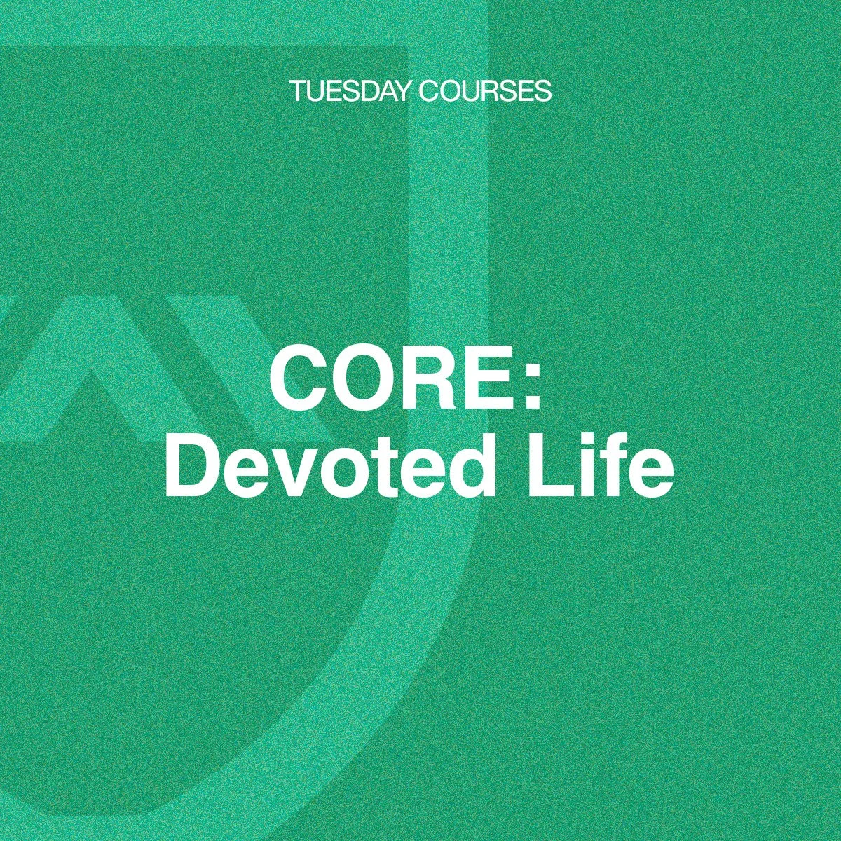 CORE: Devoted Life