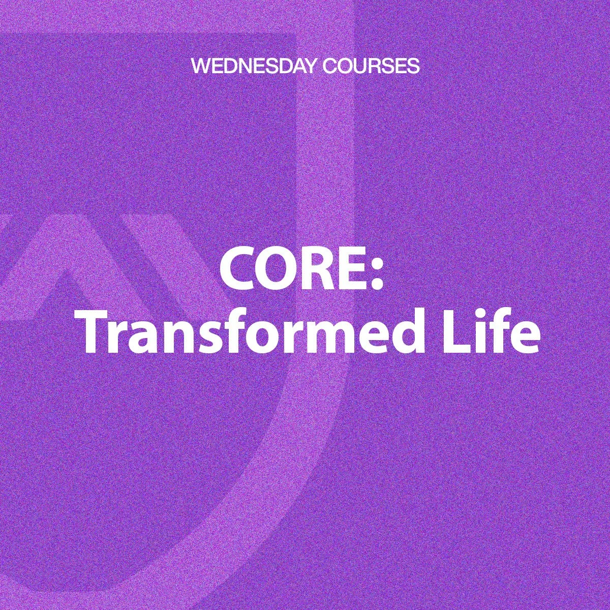 CORE: Transformed Life