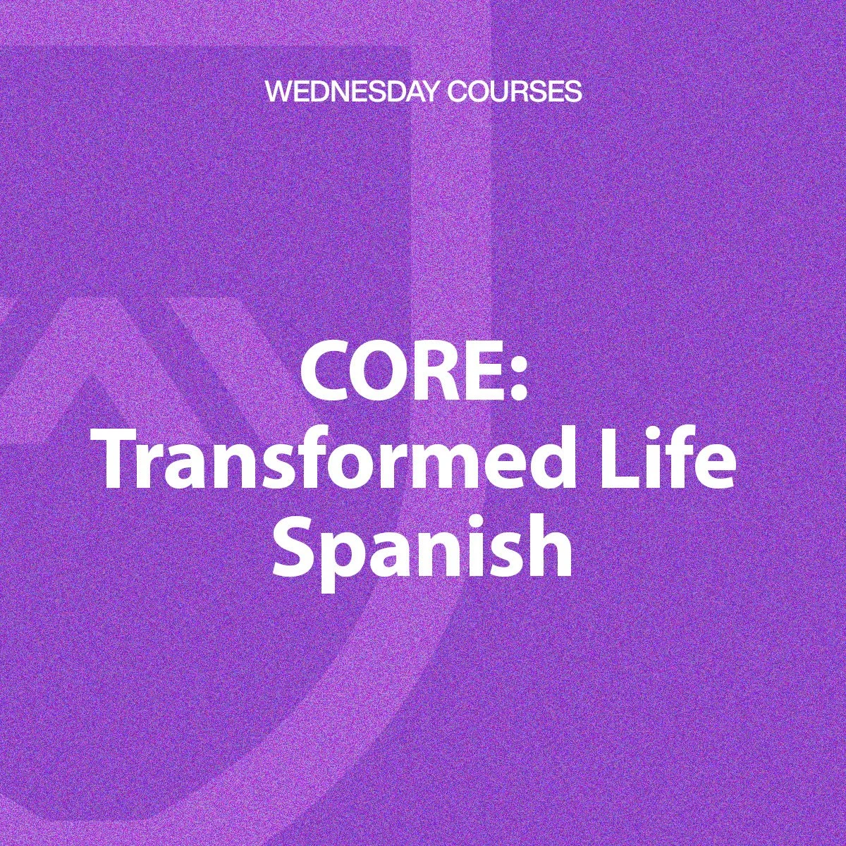 CORE:&nbsp;Transformed&nbsp;Life - Spanish