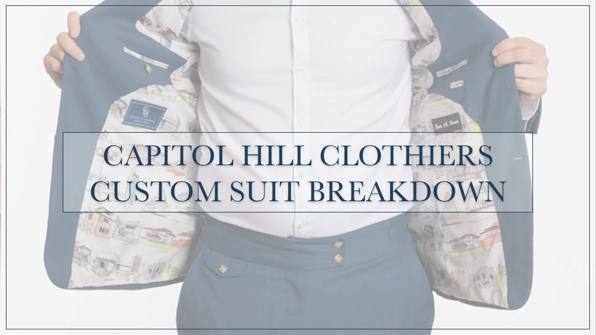Capitol Hill Clothiers Custom Suit Breakdown