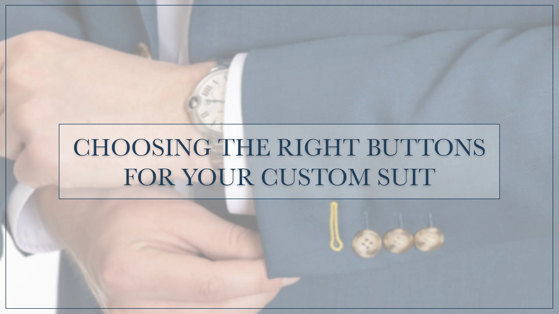 Choosing the Right Buttons for Your Custom Suit