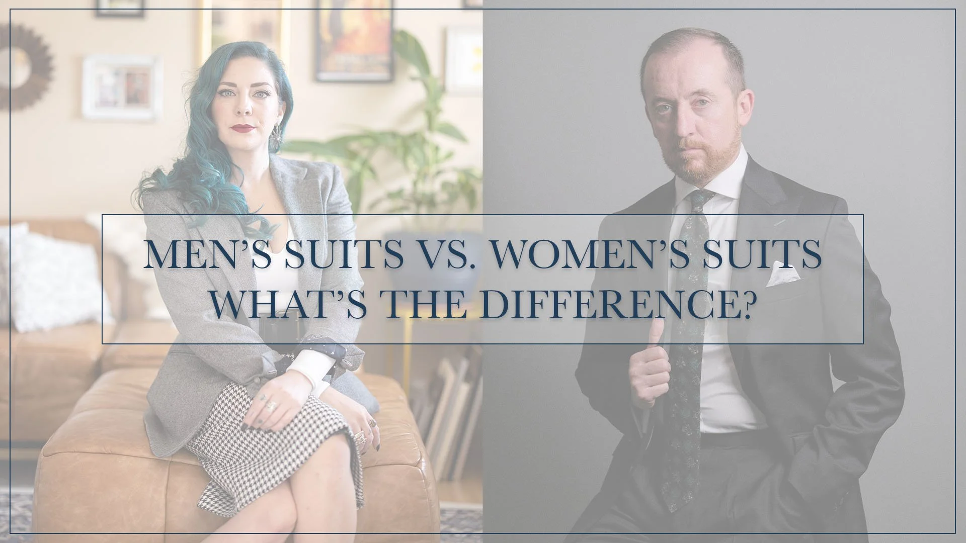 Women's Custom Suits vs. Men's Custom Suits: A Comprehensive Guide