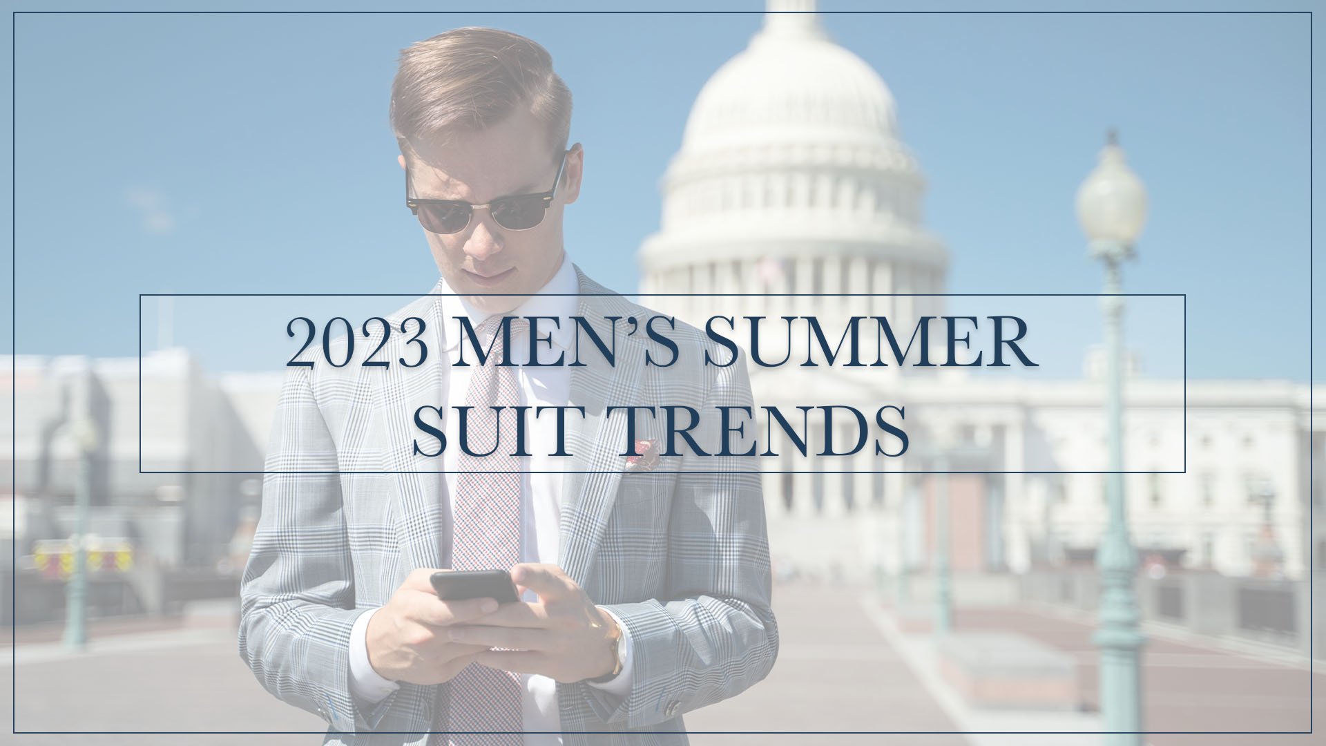 Men’s Summer 2023 Suit Trends