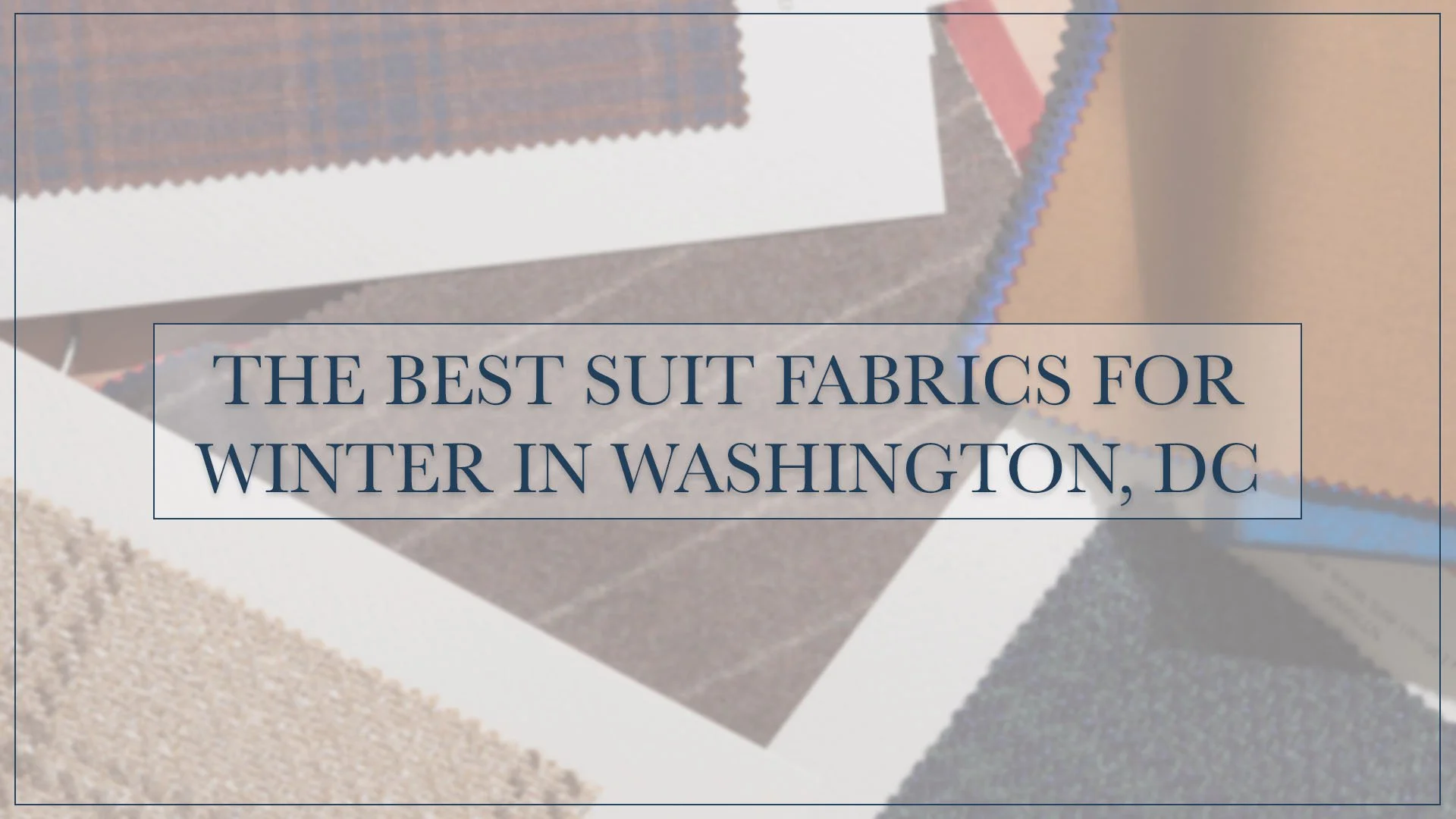 The Best Suit Fabrics for Winter in Washington, DC