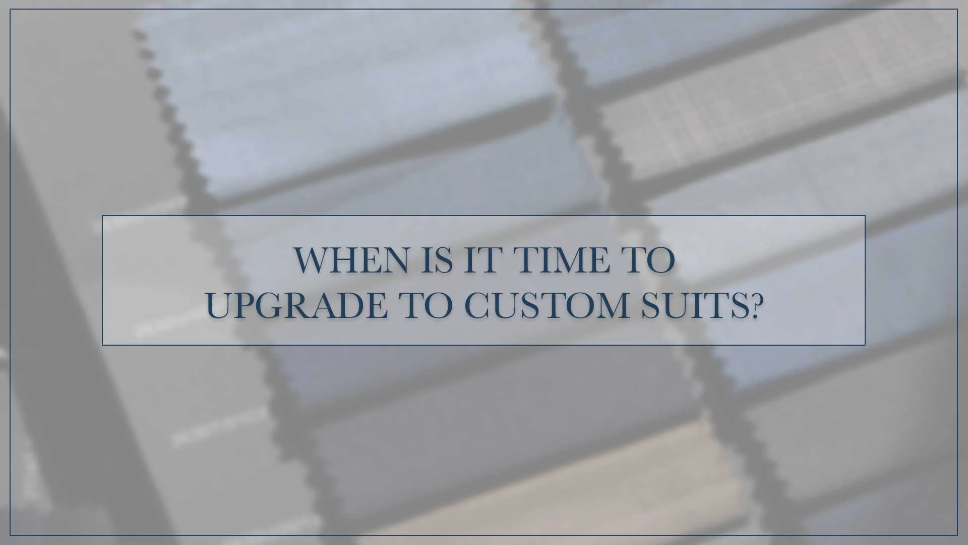 When is it Time to Upgrade to Custom Suits?