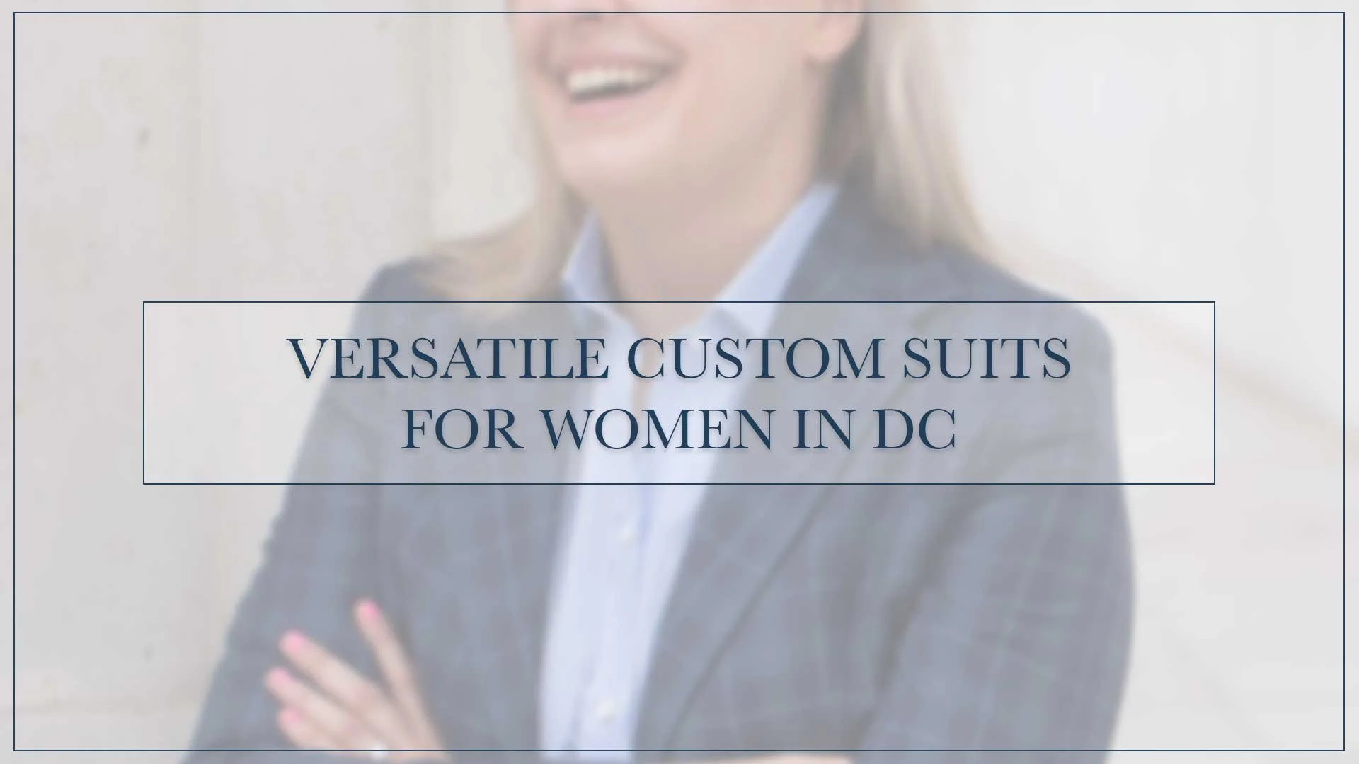 The Most Versatile Custom Suits for Women in DC