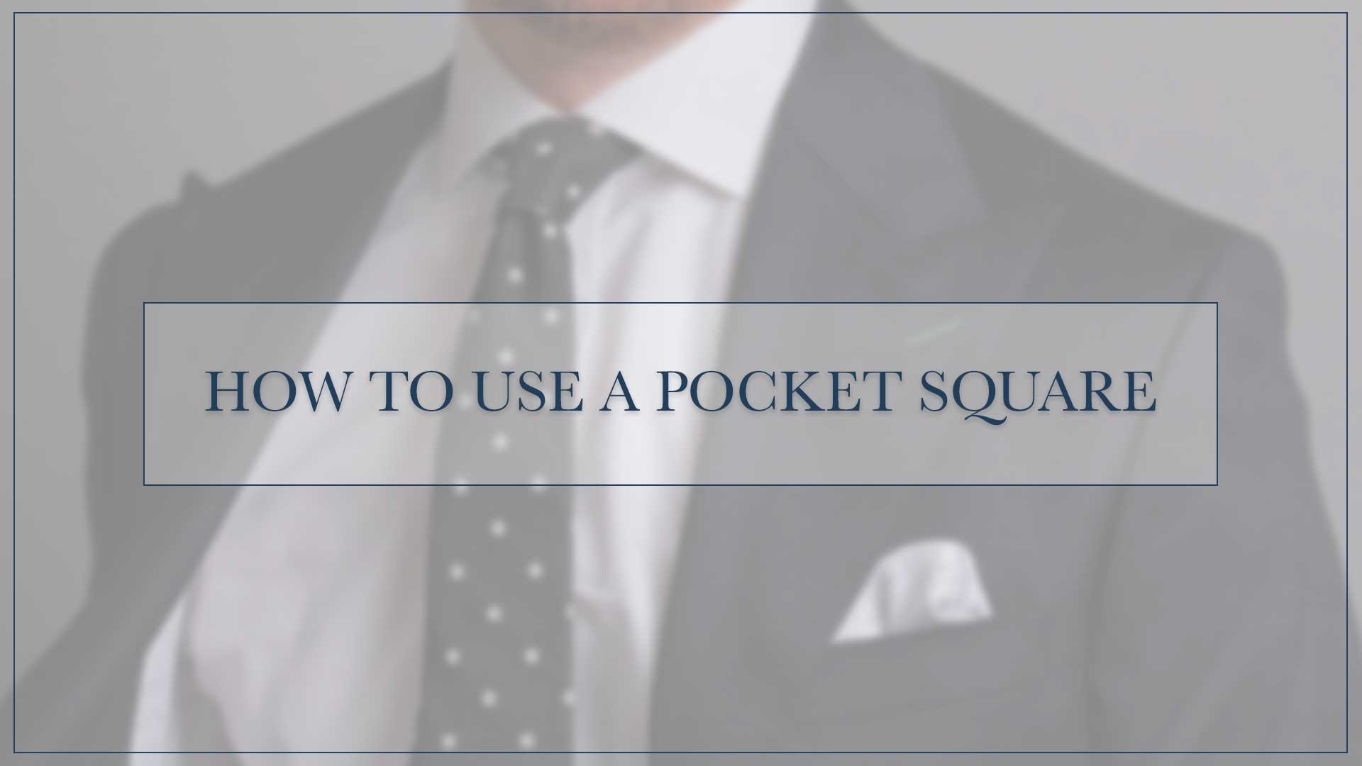 How to Use a Pocket Square
