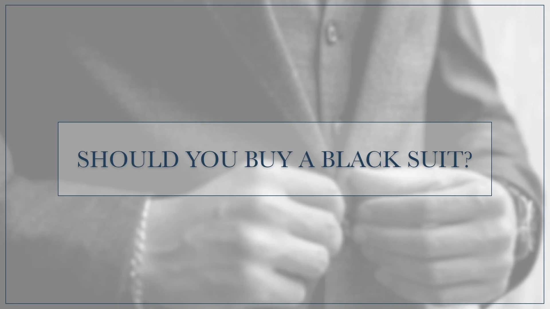 Should You Buy a Black Suit?