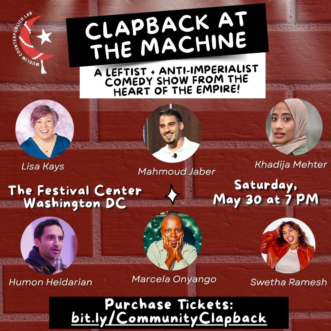 Get ready to laugh because&mdash;Muslim Counterpublics Lab is coming to you with our first-ever Comedy Night! 🎤✨

Our comedy night is a proudly anti-colonial, radical leftist space featuring sharp, thought-provoking humor where we challenge the dehu